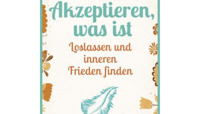 Buch -  "Achtsam Leben - Akzeptieren was ist: Loslassen und inneren Frieden finden" von Rosette Poletti und Barbara Dobbs