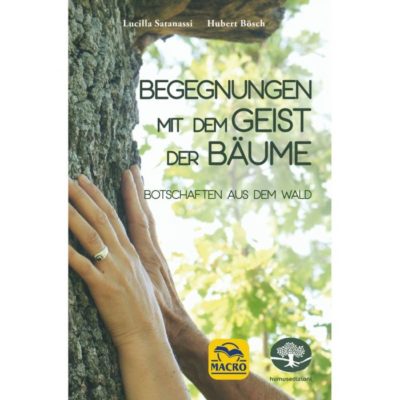 NEU!! Begegnungen mit dem Geist der Bäume - Botschaften aus dem Wald - Buch von: Bösch Hubert & Satanassi Lucilla